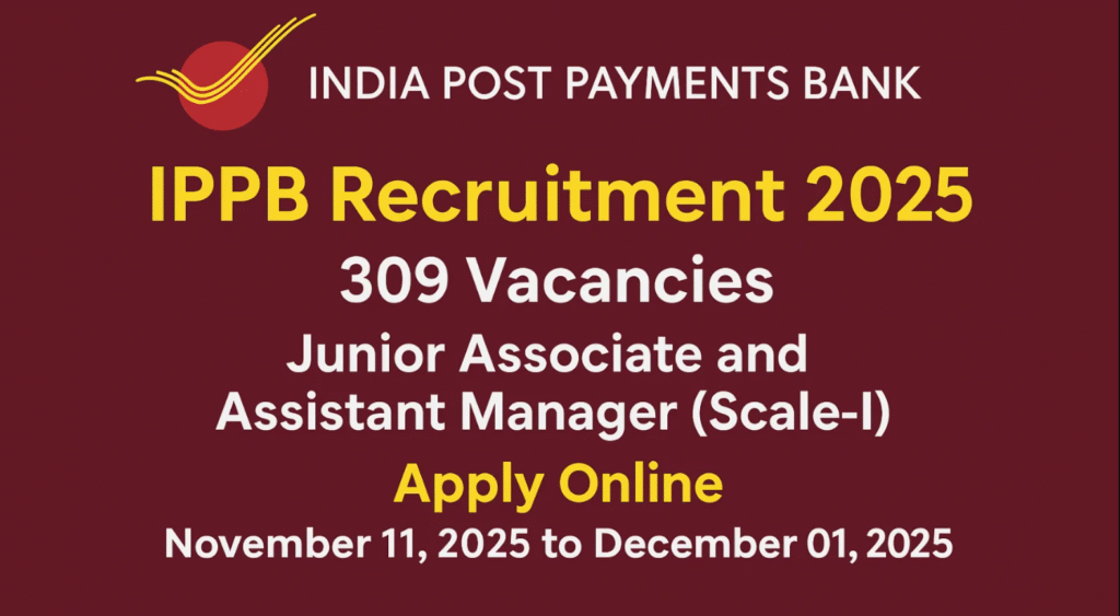 309 Posts - India Post Payments Bank Limited - IPPB Recruitment 2025(All India can Apply) – Last Date 01 December Govt Exam Update 1 IPPB Recruitment 2025
